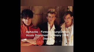 Alphaville  Forever Young Demo Vocals Prominent Germany 1984 Stereo shaymcn [upl. by Olympias631]