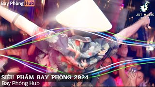 BAYPHONGHUB✈️  NONSTOP VIP 2024 CỰC PHẨM  HUYNH ĐỆ ƠI CÙNG ĐI CẢNH✈️ ĐẲNG CẤP DJ PRODUCE KENBJN [upl. by Dmitri]