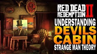 The Devils Cabin Strange Man Theory Explained  Red Dead Redemption 2 Secrets RDR2 [upl. by Gee]