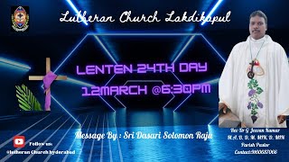 LENT DAY 24 LUTHERAN CHURCH  12032024  Lakdikapool Hyderabad [upl. by Nevuer]