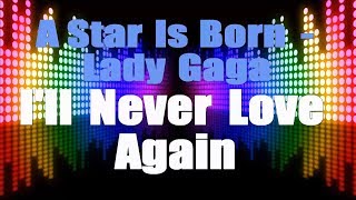 Lady Gaga A Star Is born  Ill Never Love Again Karaoke Version Karaoke with Lyrics HD [upl. by Lawton]