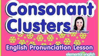 Consonant Clusters  English Pronunciation Lesson [upl. by Cecelia914]