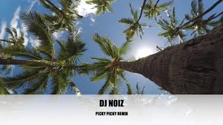 DJ NOIZ  PICKY PICKY REMIX [upl. by Harihat]