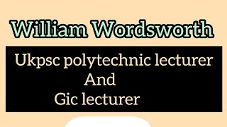 WILLIAM WORDSWORTHUkpsc polytechnic lecturer and Gic lecturer English literature [upl. by Nahsed837]