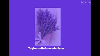 Lavender hazeTaylor swiftSped upnightcore [upl. by Bohannon]