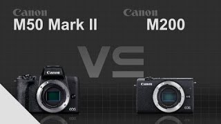 Canon EOS M50 Mark II vs Canon EOS M200 [upl. by Opiak]