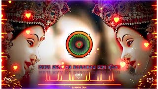 Meri Maa Ke Barabar Koi Nahi  Jubin Nautiyal  🔥Hard Vibration🔥  Navratri Special  Dj Nikhil Orai [upl. by Llet]