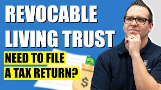 Do Living Trusts File a Tax Return [upl. by Obnukotalo801]