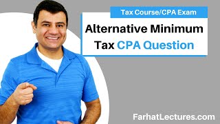 Alternative Minimum Tax  CPA Exam REG Questions  Income Tax Course ATM Simplified amp Explained [upl. by Trager480]