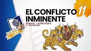 Escuela Sabática LIKE  Lección 11  El conflicto inminente [upl. by Lek]