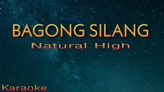 BAGONG SILANG  Natural High Karaoke [upl. by Daniels752]