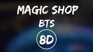 MAGIC SHOP   BTS방탄소년단  8D 🎧 USE HEADPHONES [upl. by Orgel]