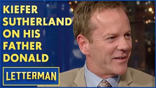 Kiefer Sutherland On Working With His Father Donald Sutherland  Letterman [upl. by Osman]