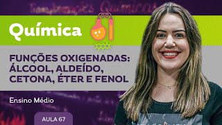 Funções oxigenadas álcool aldeído cetona éter e fenol ​ Química  Ensino Médio [upl. by Eelam]