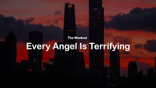 The Weeknd  Every Angel Is Terrifying lyrics [upl. by Garth661]