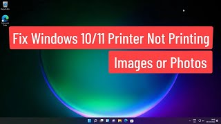 Fix Windows 1011 Printer Not Printing Images or Photos [upl. by Reames]