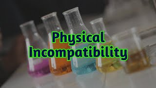 41 Physical Incompatibility  Pharmaceutical Incompatibility  Pharmaceutics  TPL [upl. by Casady]