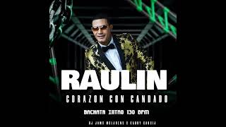 Raulin Rodriguez  Corazon Con candado Bachata Intro 130 Bpm DJJamsMclarensMix [upl. by Oicneconi]