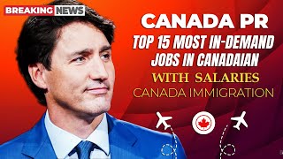 Canada PR  Top 15 Most InDemand Jobs in Canada with Salaries   Canada Immigration News 2024 [upl. by Azeret]