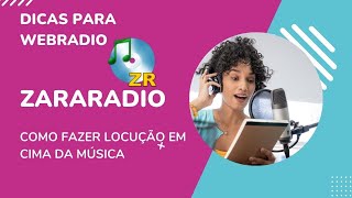 Zararadio  Como fazer locucao em cima da Música [upl. by Norraj]