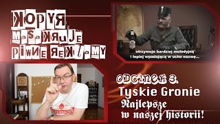 Tyskie Gronie  najlepsze w naszej historii kopyr masakruje piwne reklamy odc 3 [upl. by Hephzibah]