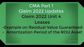 CMA Part 1 Gleim 2022 updatesUnit 4 Leases  Residual Value Exp Amortization Period of ROU Asset [upl. by Eveivenej931]