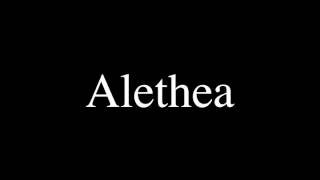 How to Pronounce Alethea [upl. by Neirbo]