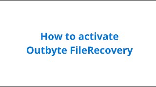 How to Activate Outbyte FileRecovery  official tutorial [upl. by Narmis]