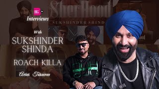 Artist Takeover with Sukshinder Shinda  Roach Killa  Sher Hood Song Launch  Latest Punjabi Songs [upl. by Mackenie]