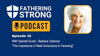 Episode 32  The Importance of Male Nurturance in Parenting [upl. by Klina]