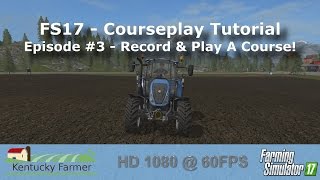 FS17 Courseplay Tutorial 3 Record amp Play A Course [upl. by Shapiro452]