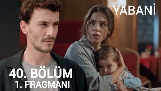 YABANİ 40 BÖLÜM FRAGMANI [upl. by Eniaral936]