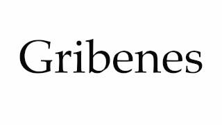 How to Pronounce Gribenes [upl. by Anirda248]