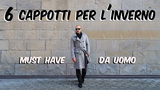 6 cappotti per linverno must have da uomo Che Stile [upl. by Riatsila165]