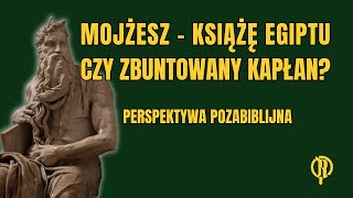 Mojżesz alternatywny  książę Egiptu czy zbuntowany kapłan Perspektywa pozabiblijna [upl. by Richella]