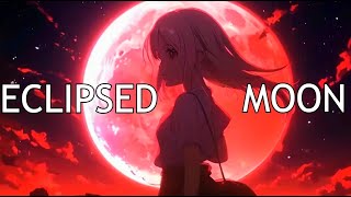 Eclipsed Moon Official Lyric Video  「AMV 」 [upl. by Damal]