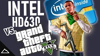 Intel HD Graphics 630 vs GTA V  Can It Game [upl. by Ardnuhsed]