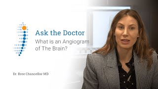 What is an Angiogram of the Brain  Dr Bree Chancellor [upl. by Nekcerb]