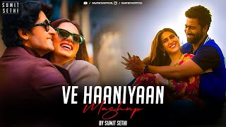 Ve Haaniyaan Mashup 2024  DJ Sumit Sethi  Phir Aur Kya Chahiye  Kabira  Dil Se Dil Tak  Arijit [upl. by Vaasta]