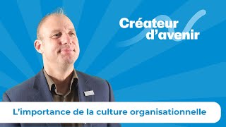 La Voix du DG – Limportance de la culture organisationnelle [upl. by Kedezihclem]