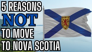 5 Reasons NOT To Move to Nova Scotia [upl. by Casia]