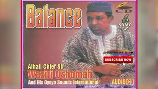 Etsako Music Alhaji Sir Waziri Oshomah  BALANCE Full Album [upl. by Doti]