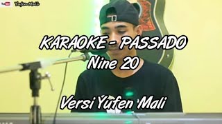 Karaoke  Passado Nine 20 Yufen Mali [upl. by Botsford]