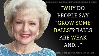 Betty White – Quotes that tell a lot about Life [upl. by Ttenrag428]