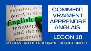 Comment vraiment apprendre langlais  leçon 18 [upl. by O'Rourke]