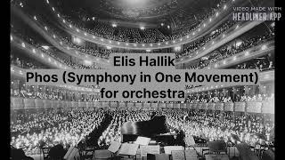 Elis Hallik Phos Symphony in One Movement [upl. by Nuahsel]