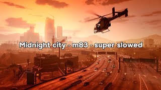 midnight city  m83  super slowed [upl. by Lleryd]