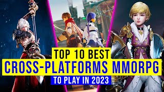 Top 10 Best CrossPlatforms MMORPG To Play In 2023 For PC Playstation and Mobile [upl. by Jud144]