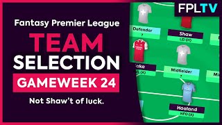 FPL TEAM SELECTION  GAMEWEEK 24  Not Shawt of luck  Fantasy Premier League [upl. by Noswad623]