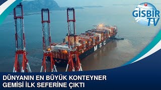 Dünyanın en büyük konteyner gemisi ilk seferine çıktı [upl. by Nasah]